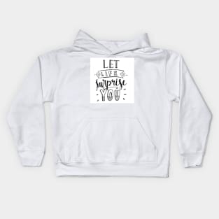 Let Life Surprise You Kids Hoodie